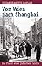 Von Wien Nach Shanghai by Vivian J. Kaplan