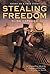 Stealing Freedom by Elisa Carbone