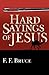 Hard Sayings of Jesus by F.F. Bruce