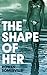 The Shape of Her