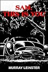 Sam, This is You by Murray Leinster