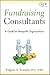 Fundraising Consultants: A Guide for Nonprofit Organizations (The AFP/Wiley Fund Development Series Book 181)