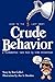 Crude Behavior: A Kindle Gr...