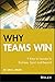 Why Teams Win: 9 Keys to Success In Business, Sport and Beyond (Jossey-Bass Leadership Series - Canada)