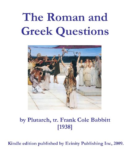 The Roman and Greek Questions of Plutarch (Kindle Edition)