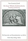 Die Kaiser Wilhelm-Gedächtniskirche: Entstehung und Bedeutung (Die Bauwerke und Kunstdenkmäler von Berlin) (German Edition) Die Kaiser Wilhelm-Gedächtniskirche: Entstehung und Bedeutung (Die Bauwerke und Kunstdenkmäler von Berlin) (German Edition)
