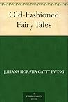 Old-Fashioned Fairy Tales