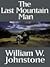 The Last Mountain Man by William W. Johnstone