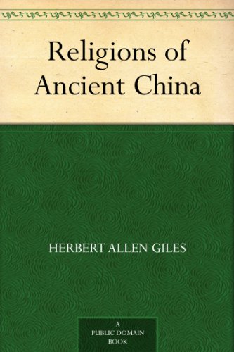 Religions Of Ancient China (Kindle Edition)