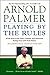 Playing by the Rules: All the Rules of the Game, Complete with Memorable Rulings From Golf's Rich History
