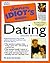 The Complete Idiot's Guide to Dating