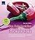 Das Kalorienkiller Kochbuch...