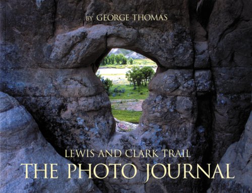 Lewis and Clark Trail: A Photo Journal (Paperback)