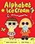 Alphabet Ice Cream: A Fantastic Fun-filled ABC