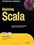 Beginning Scala (Expert's Voice in Open Source)