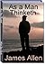 As A Man Thinketh