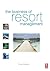 The Business of Resort Management by Peter E.  Murphy