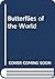 Butterflies of the World