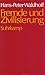 Fremde und Zivilisierung: Wissenssoziologische Studien über das Verarbeiten von Gefühlen der Fremdheit : Probleme der modernen ... türkisch-deutschen Beispiel (German Edition)