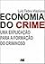 Economia Do Crime: Uma Explicacao Para a Formacao Do Criminoso