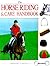 The Horse Riding and Care Handbook S