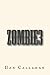 ZOMBIE3 by Dan Callahan