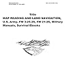 Map Reading And Land Navigation, U.S. Army, FM 3-25.26, FM 21-26, Military Manuals, Survival Ebooks