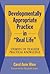 Developmentally Appropriate Practice in "Real Life": Stories of Teacher Practical Knowledge (Early Childhood Education)