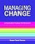 Managing Change: A How to Do It Manual for Librarians