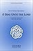 O sing unto the Lord