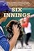 Six Innings: A Game in the Life