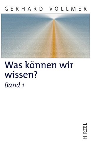 Was können wir wissen? Band 1: Die Natur der Erkenntnis: Beiträge zur evolutionären Erkenntnistheorie (Hardcover)