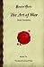 The Art of War by Sun Tzu The Art of War by Sun Tzu