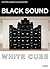 Black Sound White Cube