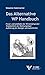 Das Alternative Wp Handbuch Freud  Und Leidfaden Für Wirtschaftsprüfer ; Trostbüchlein Für Rechnungsleger ; Aufklärung Für Manager Und Aufsichtsräte