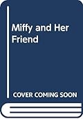 Miffy and Her Friend