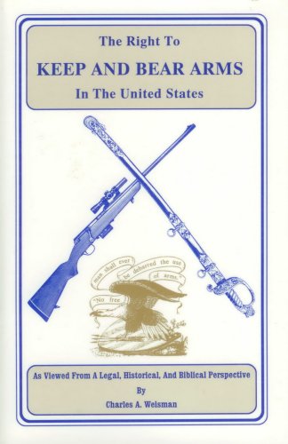 The Right To Keep and Bear Arms in the United States (Paperback)