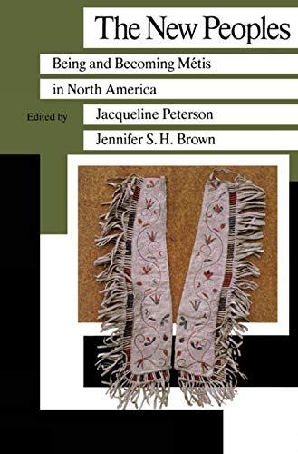 The New Peoples: Being And Becoming Metis In North America (Paperback)