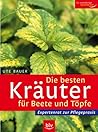Die Besten Kräuter Für Beete Und Töpfe by Ute Bauer Die Besten Kräuter Für Beete Und Töpfe by Ute Bauer