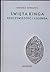 Swieta Kinga, Rzeczywistosc I Legenda: Studium Zrodoznawcze