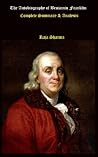 The Autobiography of Benjamin Franklin-Complete Summary & Analysis The Autobiography of Benjamin Franklin-Complete Summary & Analysis