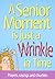 A Senior Moment Is Just a Wrinkle in Time