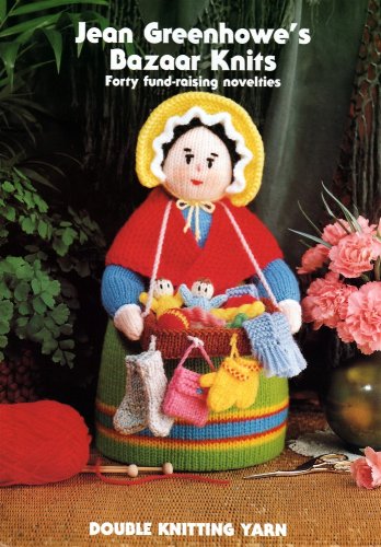Jean Greenhowe's bazaar knits: Forty fund-raising novelties (Pamphlet)