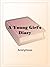 A Young Girl's Diary by Grete Lainer A Young Girl's Diary by Grete Lainer
