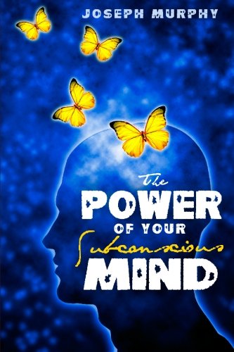 The Power of Your Subconscious Mind
