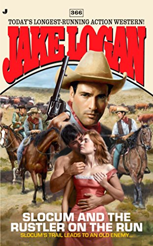 Slocum and the Rustler on the Run (Slocum #366)