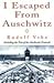I Escaped From Auschwitz