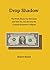 Drop Shadow: The Truth About Our Economy and How You Can Survive the Coming Economic Collapse