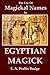 The Use of Magical Names in Egyptian Magick