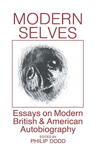 Modern Selves: Essays on Modern British and American Autobiography (Kindle Edition)